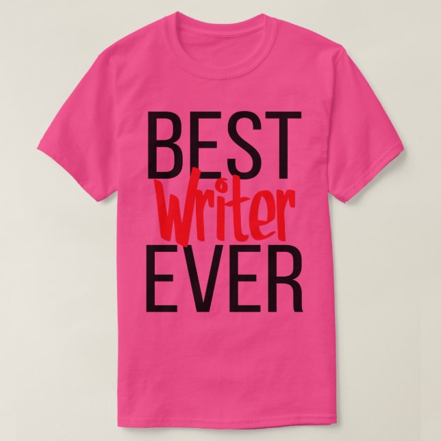 Best Writer Ever T-Shirt (Design Front)