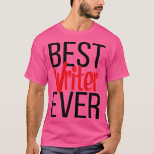 Best Writer Ever T-Shirt