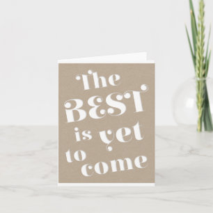 Best Yet To Come Motivational Goals Dreams Brown Card