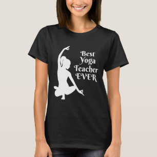 Best Yoga Teacher Ever T-Shirt