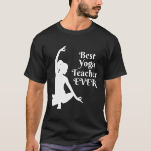 Best Yoga Teacher Ever T-Shirt