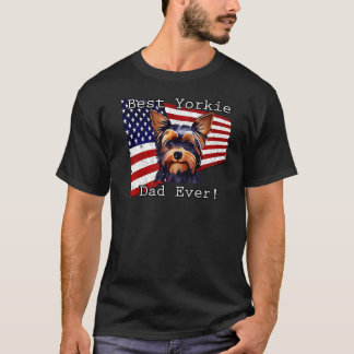 Best Yorkie Dad Ever    American Flag Yorkshire Te T-Shirt