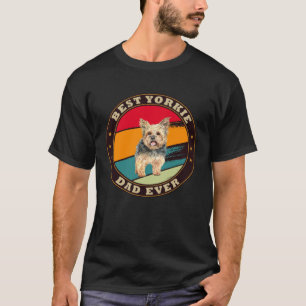 Best Yorkie Dad Ever Vintage Dog  first fathers da T-Shirt