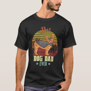 Best Yorkshire Terrier Dad Ever Daddy Dog Lover T-Shirt