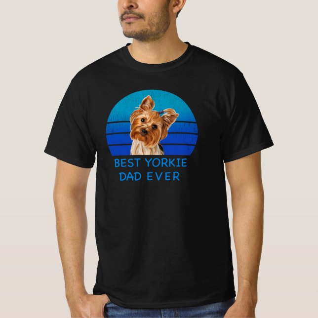 Best Yorkshire terrier dad ever T-Shirt (Front)