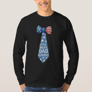 Bestest Dad Ever 4th Of July American NeckTie Whol T-Shirt