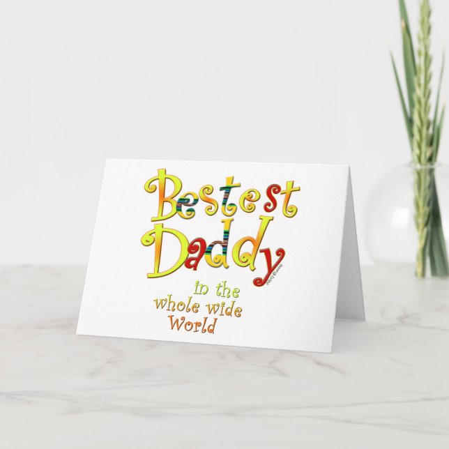 Bestest Daddy in the whole wide World Card (Front)