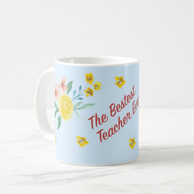 Bestest Teacher Ever Coffee Mug (Front Left)