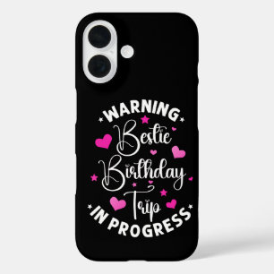 Bestie Birthday Trip In Progress Friends Heart iPhone 16 Case