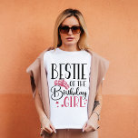 Bestie of the Birthday Girl Squad Custom Matching T-Shirt<br><div class="desc">Are you looking for a unique and personalised gift for your family’s birthday party? Look no further than our bestie of the birthday girl custom matching shirts! These shirts are perfect for dressing up your squad of girls for your big day. Not only will they look great, but they’ll also...</div>