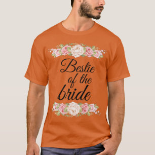 Bestie Of The Bride Wedding Bridal Shower Bachelor T-Shirt