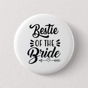 Bestie Of The Bride Wedding Party Family Bridal Sh 6 Cm Round Badge