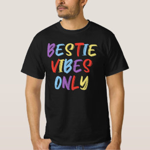 Bestie Vibes Only T-Shirt