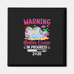 Besties Cruise Trip In Progress 2026 Best Friend C Magnet