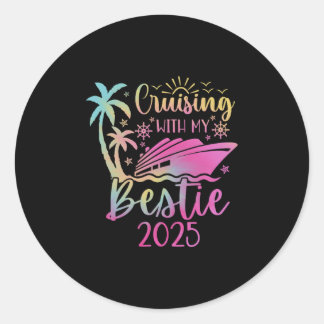 Besties Cruise Trip Matching Cruising With My Best Classic Round Sticker