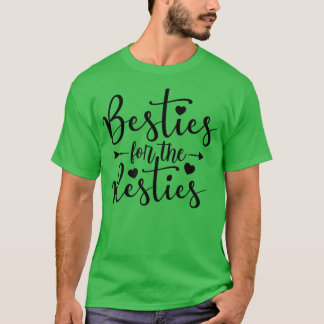 Besties For The Resties T-Shirt