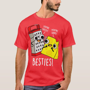 Besties Funny Cheese Grater Puns T-Shirt
