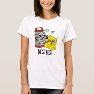 Besties Funny Cheese Grater Puns  T-Shirt