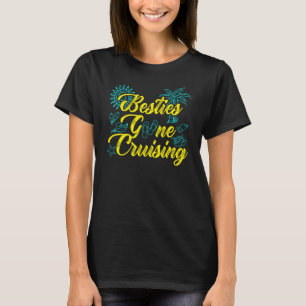 Besties Gone Cruise Matching Girls Trip Cruising V T-Shirt