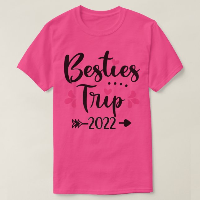 Besties Trip 2022 Best Friend Vacation Travel Girl T-Shirt (Design Front)