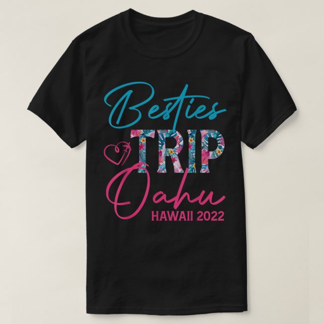 Besties Trip Oahu Hawaii 2022 Vacation Matching Fr T-Shirt (Design Front)