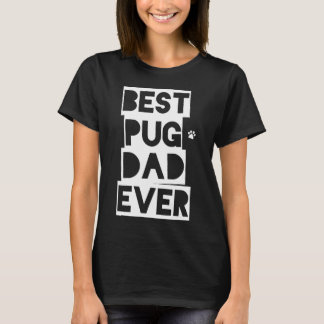 bests Pug Dad Ever Pug Daddy T-Shirt