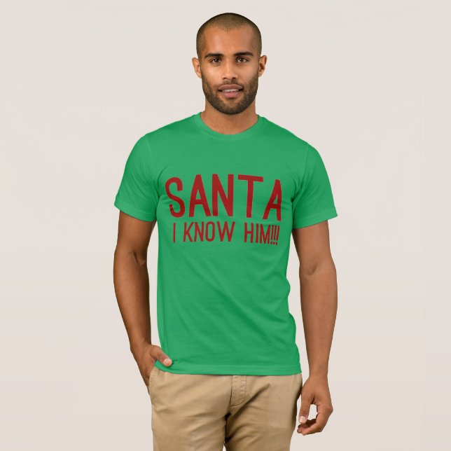 Bestseller Christmas Xmas santa I know him T-Shirt (Front Full)