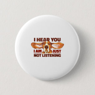 Bet Hound I Hear You Not Listening Funny Dog Lover 6 Cm Round Badge