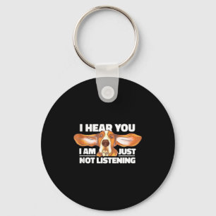 Bet Hound I Hear You Not Listening Funny Dog Lover Key Ring