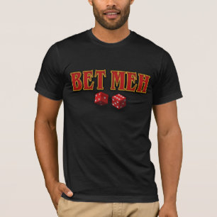 BET MEH T-Shirt