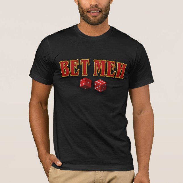 BET MEH T-Shirt (Front)