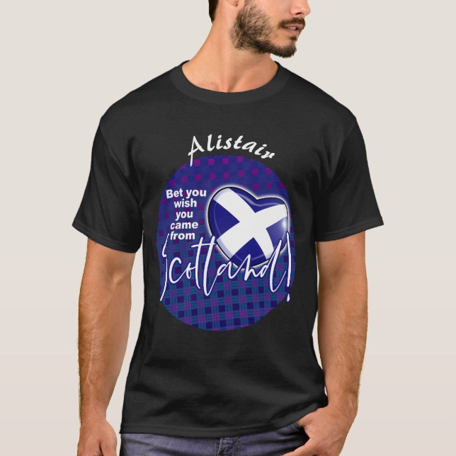 Bet you wish you came from SCOTLAND! T-Shirt (Front)