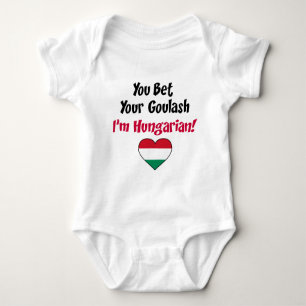 Bet Your Goulash I'm Hungarian Baby Bodysuit