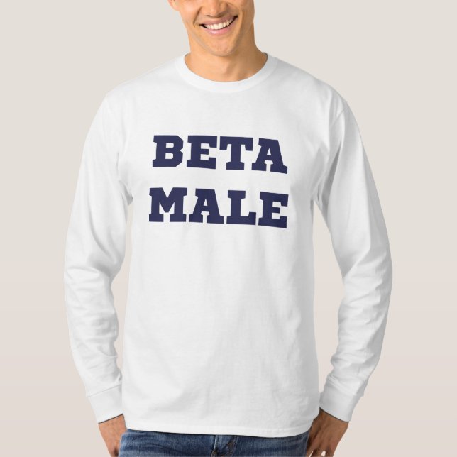 Beta Male T-Shirt (Front)