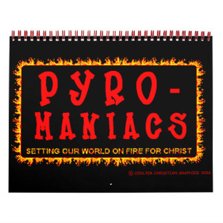 Bethel Pyro-Maniacs 2008 Calendar