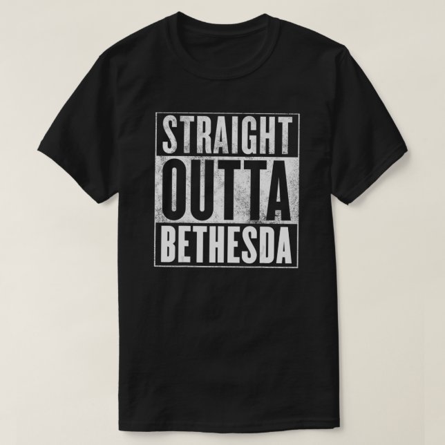 Bethesda - Straight Outta Bethesda T-Shirt (Design Front)
