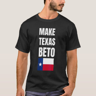 Beto for Governor 2022 Texas Make Texas Beto bette T-Shirt