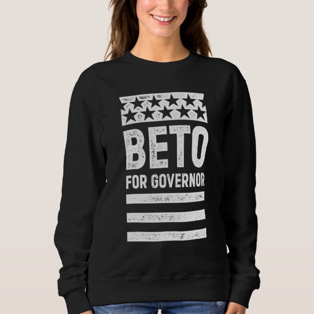 Beto For Governor 2 Sweatshirt (Front)