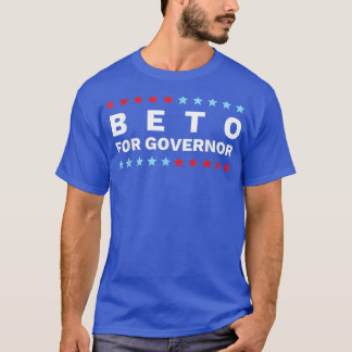 Beto For Governor Beto ORourke Teas Campaign Merch T-Shirt