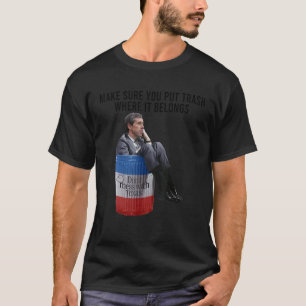 Beto Make Sure You Put Trash Where It Belongs 2 T-Shirt