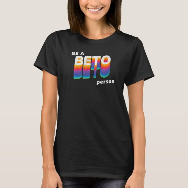 Beto O'Rourke Pop Be A BETO Person T-Shirt (Front)
