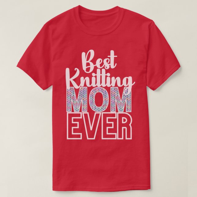 Bets Knitting Mum Ever T-Shirt (Design Front)