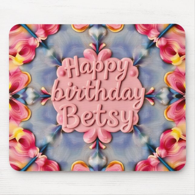 BETSY ~ Floral Birthday Greeting ~  Mouse Pad (Front)