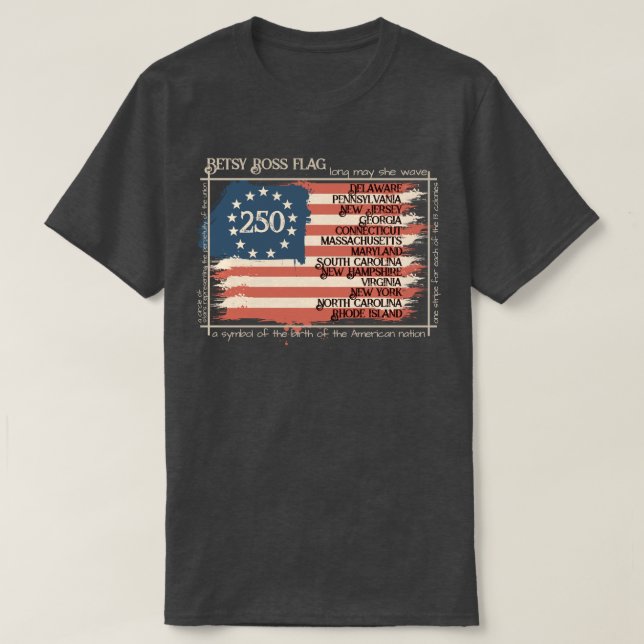 BETSY ROSS FLAG 250 T-Shirt (Design Front)