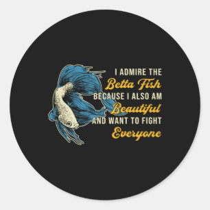 Betta Fish Because Aquarium Lover Fighting Fish Classic Round Sticker