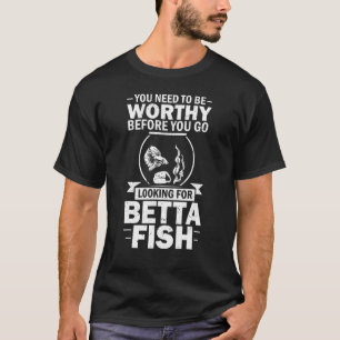 Betta Fish Fish Owner Betta Fishing Betta Fish Ta T-Shirt