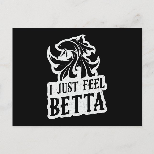 Betta Fish I Just Feel Betta Lover Fighting Fish Postcard (Front)