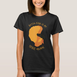 Betta Fish Is My Spirit Animal Pet T-Shirt