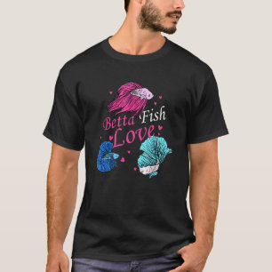 Betta Fish Love Aquarist Siamese Fighting Fish T-Shirt