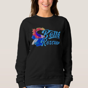 Betta Fish Rescuer Fish Rescue Aquarium Sweatshirt